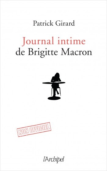 Le journal intime de Brigitte Macron - 2017-2020  
