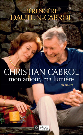 Christian Cabrol, mon amour, ma lumière                               