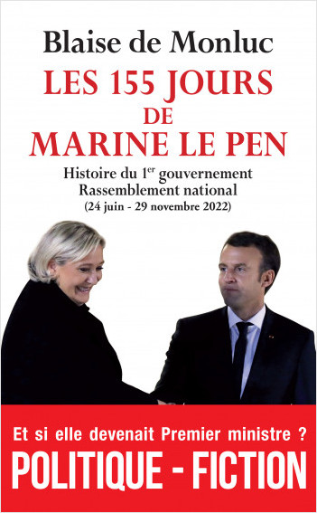 Les 155 jours de Marine Le Pen                         