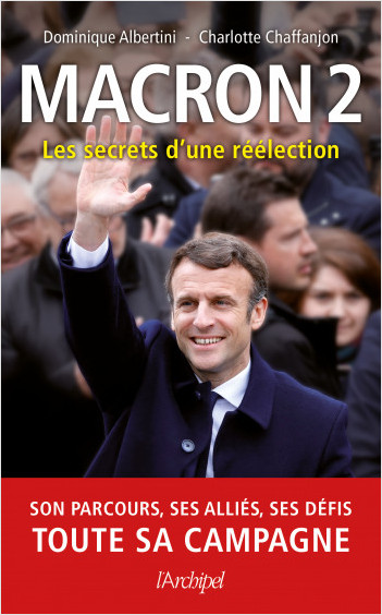Macron 2, Les secrets d%7une réélection