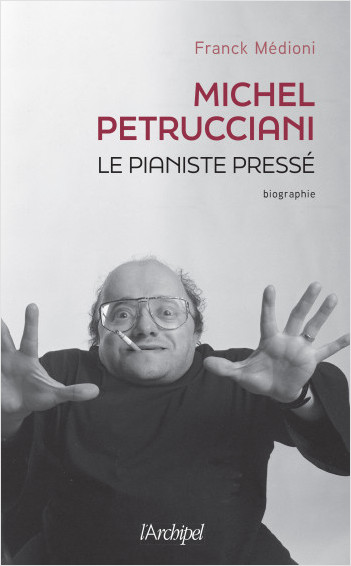 Michel Petrucciani, le pianiste pressé