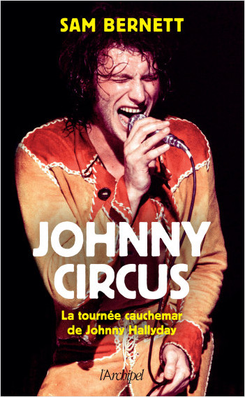 Johnny Circus - La tournée cauchemar de Johnny Hallyday