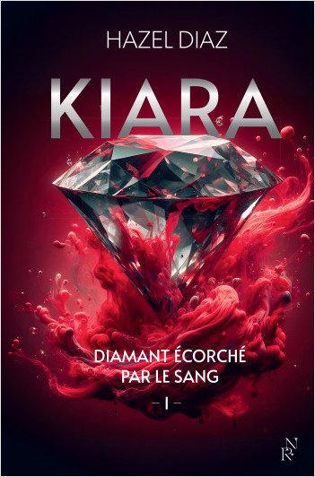 Kiara, diamant écorché par le sang - Tome 1