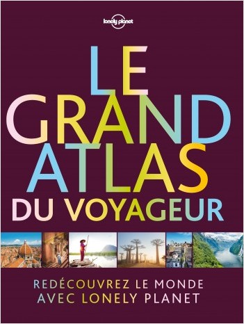 Le grand atlas du voyageur - 1ed