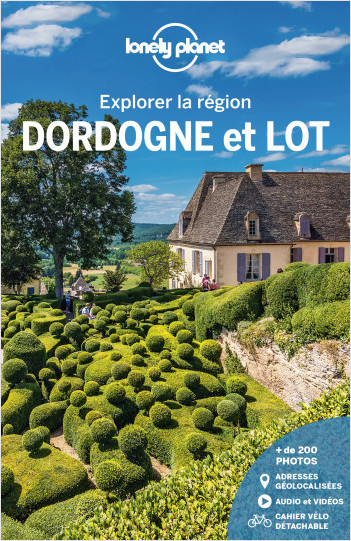 Dordogne et Lot - Explorer la région - 3ed