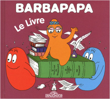 Barbapapa - Le livre - Album illustré - Dès 2 ans