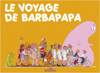 Les Classiques -  Les aventures de Barbapapa - Le Voyage - Album illustré - Dès 2 ans