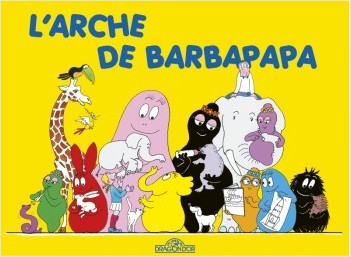 Les classiques -  Les aventures de Barbapapa - L'Arche - Album illustré - Dès 2 ans