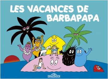 Les Classiques -  Les aventures de Barbapapa - Les Vacances - Album illustré - Dès 2 ans