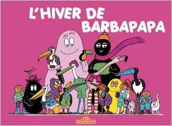 Les Classiques - Les aventures de Barbapapa - L'Hiver - Album illustré - Dès 2 ans