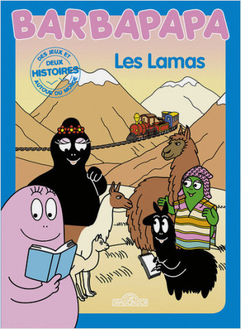 Barbapapa autour du monde - Les  Lamas - Album illustré - Dès 3 ans