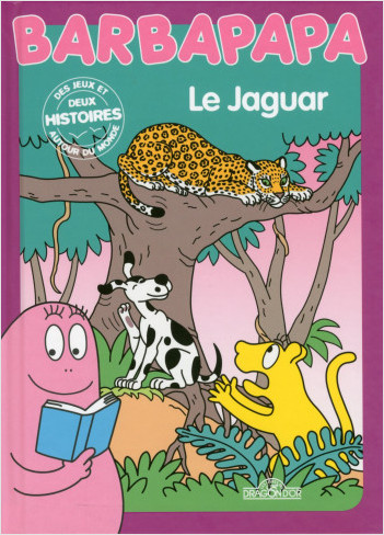 Barbapapa autour du monde - Le Jaguar - Album illustré - Dès 3 ans