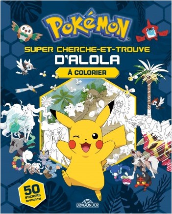 Pokémon - Super cherche-et-trouve d'Alola à colorier - Livre de coloriage et d'activités - Dès 5 ans