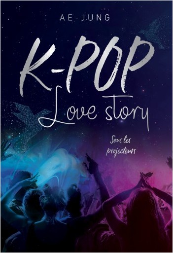 K-pop - Love Story - Sous les projecteurs