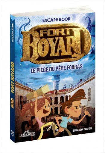 Fort Boyard - Escape book - Le Piège du Père Fouras - Livre-jeu avec énigmes - Dès 8 ans