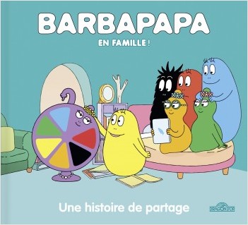 Barbapapa - Barbapapa en famille - Une histoire de partage - Album illustré - Dès 2 ans