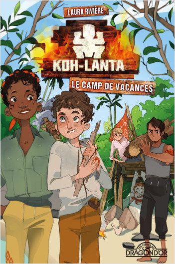 Koh-Lanta - Le camp de vacances - Lecture roman jeunesse - Dès 9 ans