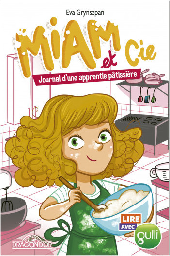 Lire avec Gulli - Miam et Cie - Journal d'une apprentie pâtissière - Lecture roman jeunesse - Dès 7 ans
