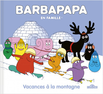 Barbapapa – En famille ! – Vacances à la montagne – Album – Dès 3 ans