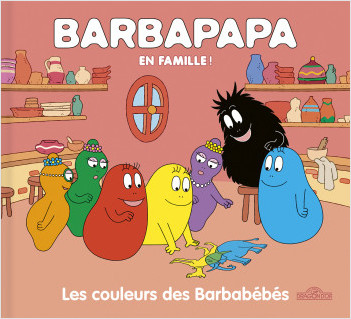 Barbapapa – En famille ! – Les couleurs des Barbabébés – Album illustré – Dès 3 ans