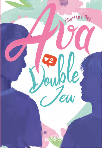 Ava – Tome 2 – Double-jeu - Lecture roman young adult