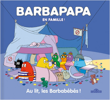 Barbapapa – En famille ! – Au lit, les Barbabébés ! – Album – Dès 3 ans