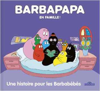 Barbapapa – En famille ! – Une histoire pour les Barbabébés – Album – Dès 3 ans