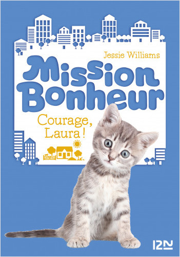 Mission Bonheur - tome 5 : Courage, Laura !