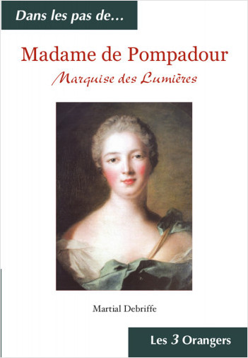 Madame de Pompadour - Marquise des Lumières