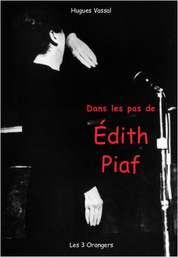 Dans les pas de... Edith Piaf