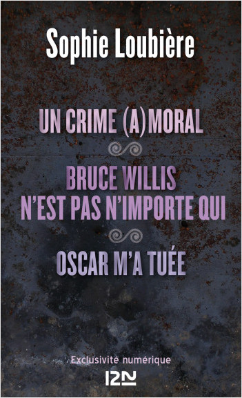 Un crime (a)moral suivi de Bruce Willis n'est pas n'importe qui et Oscar m'a tuée