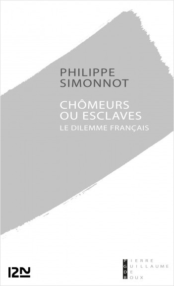 Chômeurs ou esclaves : le dilemme français
