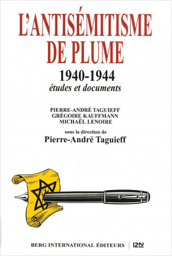 L'antisémitisme de plume 1940-1944