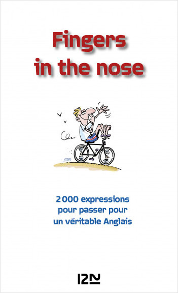 Fingers in the nose - 2 000 expressions anglaises et françaises 