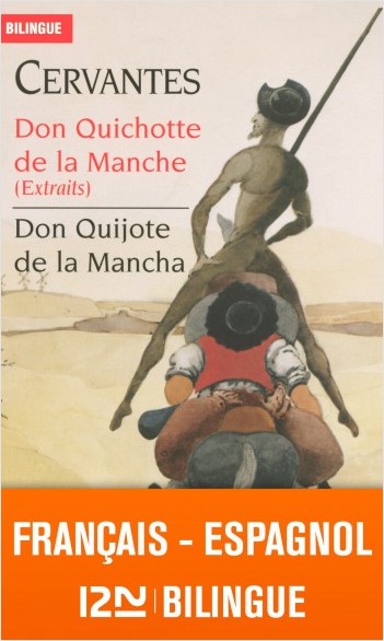 Bilingue français-espagnol : Don Quichotte de la Manche (extraits) - Don Quijote de la Mancha