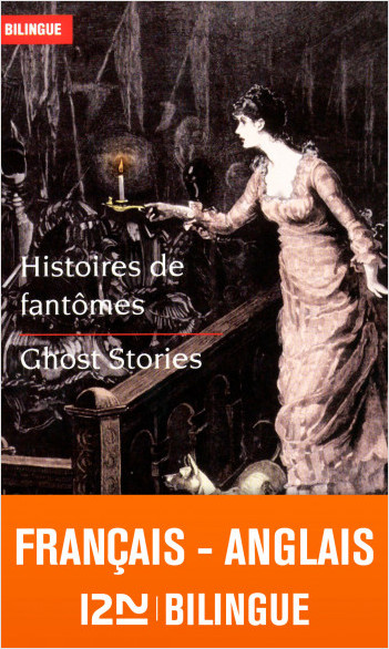 Bilingue français-anglais : Histoires de fantômes / Ghost Stories