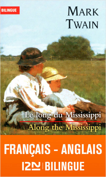 Bilingue français-anglais : Le long du Mississippi / Along the Mississippi