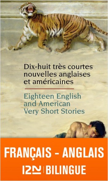 Bilingue français-anglais : 18 très courtes nouvelles anglaises et américaines / 18 English and American Very Short Stories