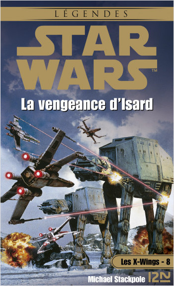Star Wars - Les X-Wings - tome 8 : La vengeance d'Isard
