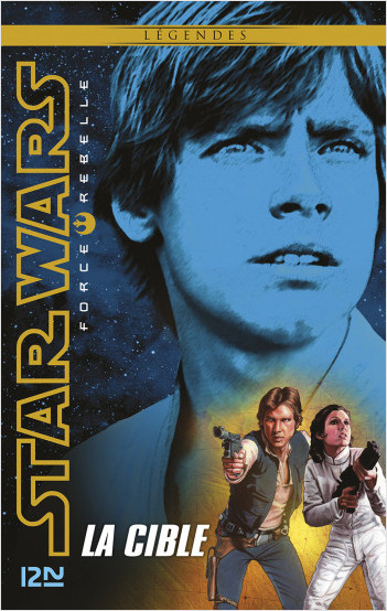 Star Wars Force Rebelle - tome 1 : La cible