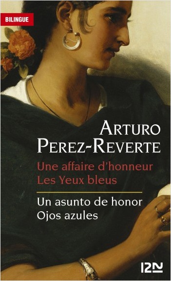 Bilingue français-espagnol : Une affaire d'honneur et Les Yeux bleus / Un asunto de honor et Ojos azules