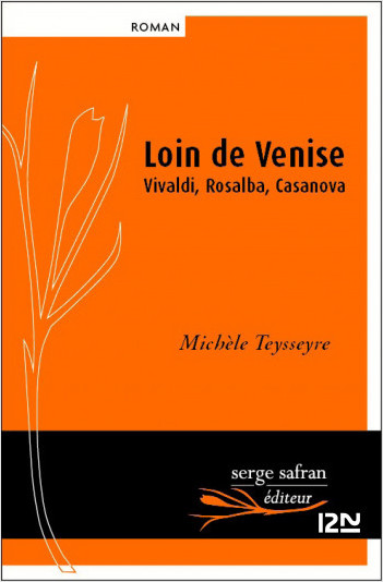 Loin de Venise, Vivaldi, Rosalba, Casanova