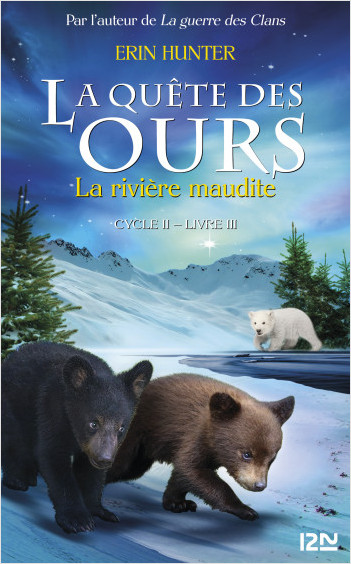 La quête des ours cycle II - tome 3 : La Rivière maudite