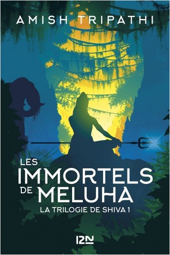 La Trilogie de Shiva - tome 1 : Les Immortels de Meluha