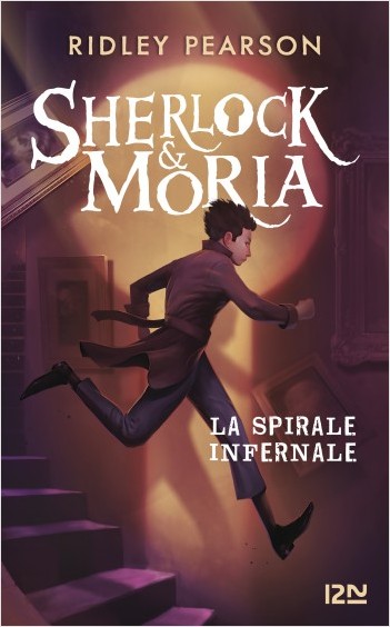 Sherlock & Moria- tome 02 : La Spirale infernale
