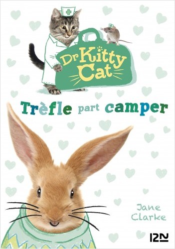 Docteur Kitty Cat - tome 01 : Trèfle part camper
