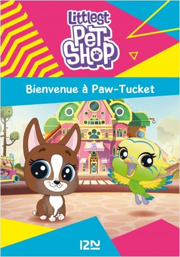 Littlest Pet Shop - tome 01 : Bienvenue à Paw-Tucket