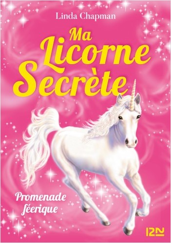 Ma licorne secrète - tome 03 : Promenade féérique