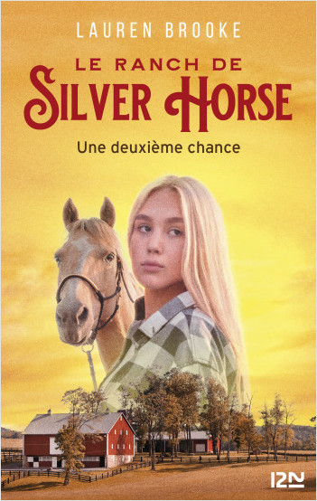 Le Ranch de Silver Horse - tome 01 : Une deuxième chance