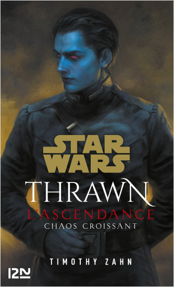 Star Wars : Thrawn L'Ascendance - tome 1 : Chaos croissant